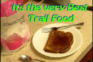 Gourmet French Toast you can carry in your Backpack or Pocket, or take camping in a bag.