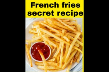 French fries secret recipe