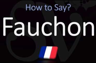 How to Pronounce Fauchon? (CORRECTLY)