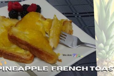 Baked PINEAPPLE FRENCH TOAST || Easy Breakfast Ideas | ASMR Cooking
