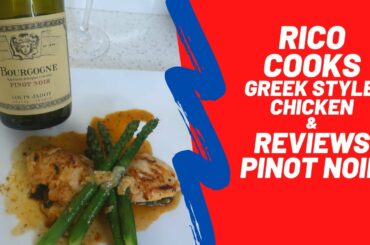 RICO COOKS GREEK STYLE CHICKEN & REVIEWS PINOT NOIR