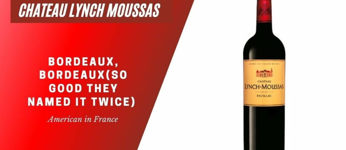 Wine of the week! Chateau Lynch Moussas. 1855 Bordeaux Grand Cru Classification. Wine of the week! Chateau Lynch Moussas. 1855 Bordeaux Grand Cru Classification.
