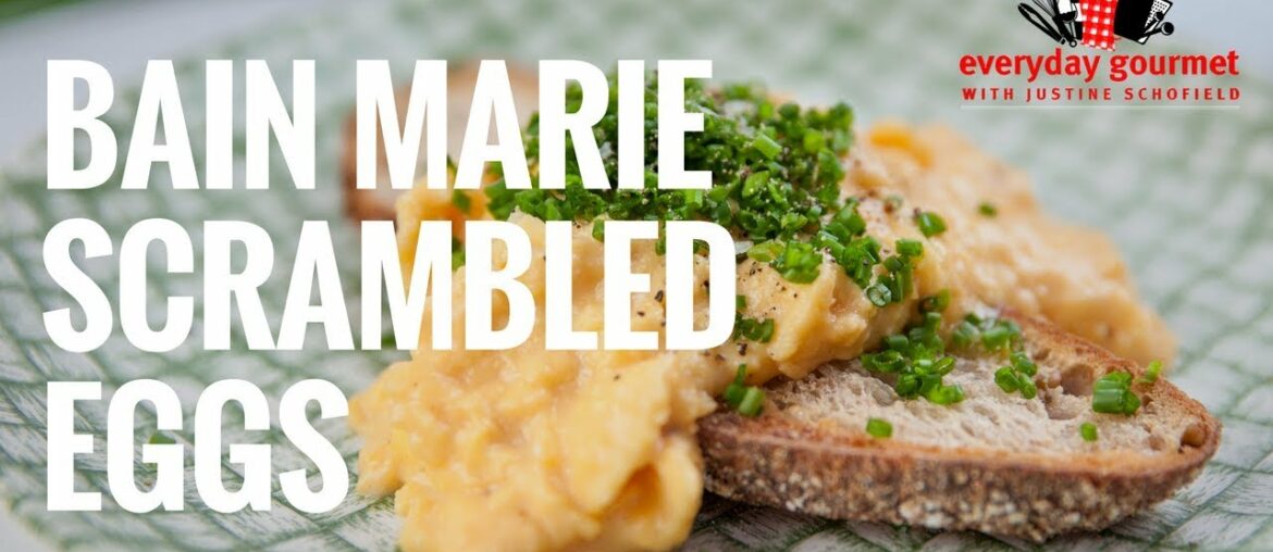 Bain Marie Scrambled Eggs  | Everyday Gourmet S8 E43