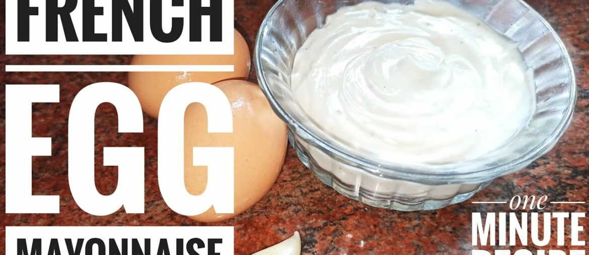 Egg Mayonnaise Sauce Recipe | Home-made | One Minute Recipe | French Mayonnaise