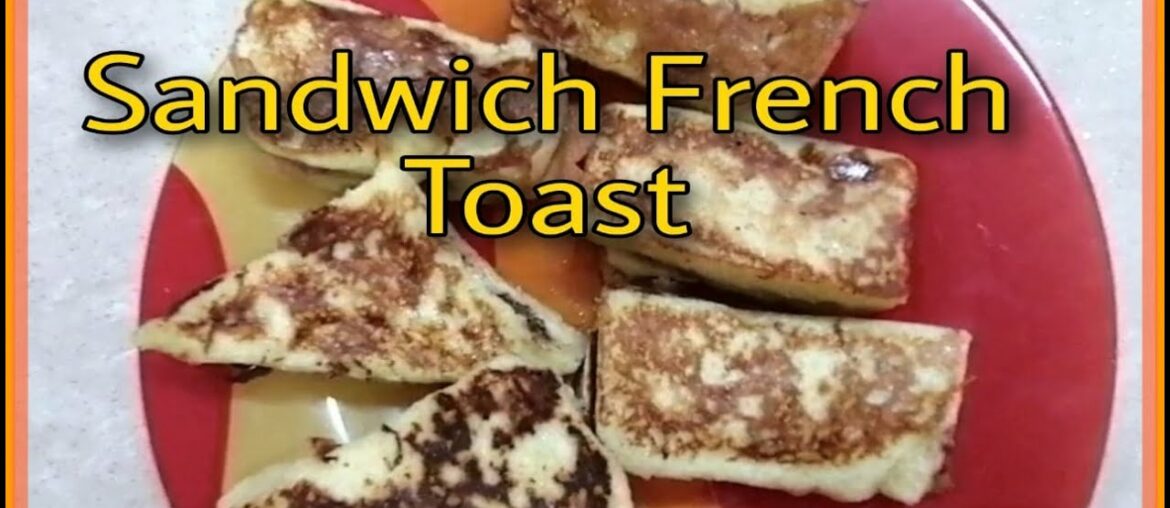 Sandwich French Toast | French Toast | French Toast Recipe | Mohadisa Sardar
