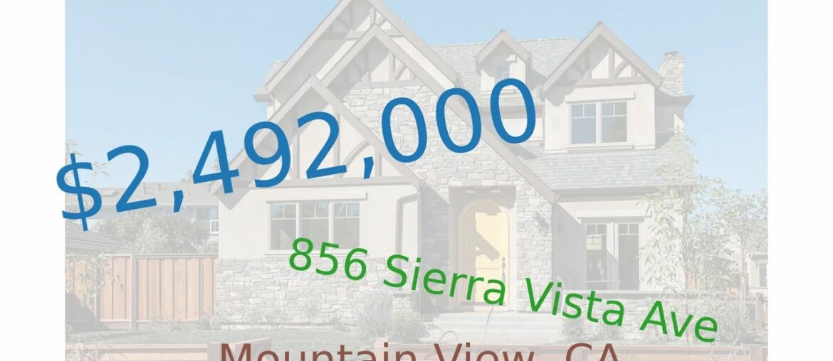 $2,492,000 home for sale in Mountain View, CA (856 Sierra Vista Ave, 94043) $2,492,000 home for sale in Mountain View, CA (856 Sierra Vista Ave, 94043)