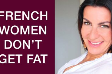 21 REASONS WHY FRENCH WOMEN DON'T GET FAT I How To Lose Weight