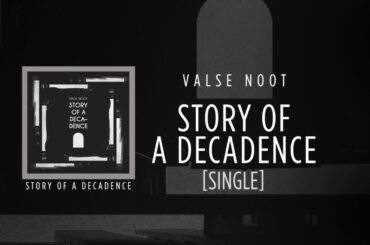 Valse Noot - Story of a Decadence [SINGLE]