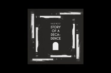 Valse Noot   Story of a decadence