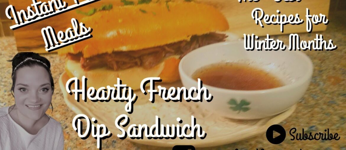 Hearty French Dip Sandwich with Au Jus | Instant Pot Meals |Recipes for Winter