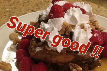 Making gourmet French toast