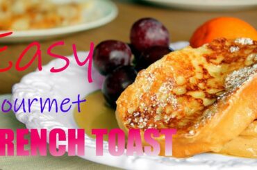 How To Make : Gourmet French Toast ! Easy !! At Home