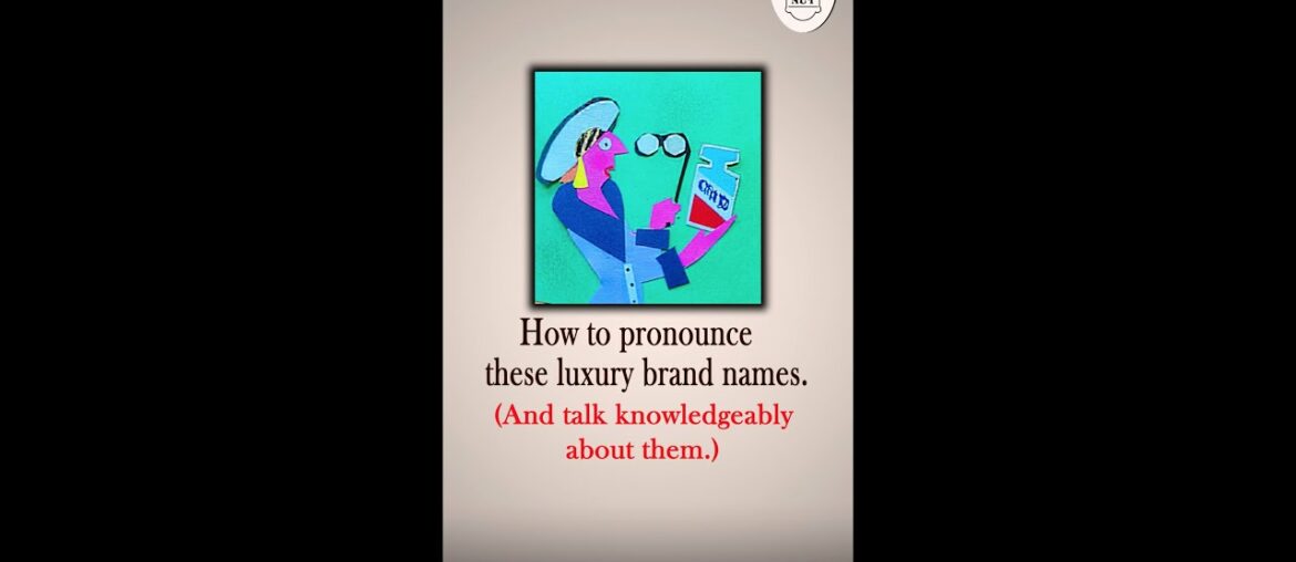 PRONUNCIATION: 5 French luxury brands to help you sound sophisticated!