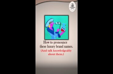 PRONUNCIATION: 5 French luxury brands to help you sound sophisticated!