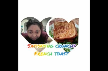 A satisfying crunchy, mouthwatering||FRENCH TOAST of mine