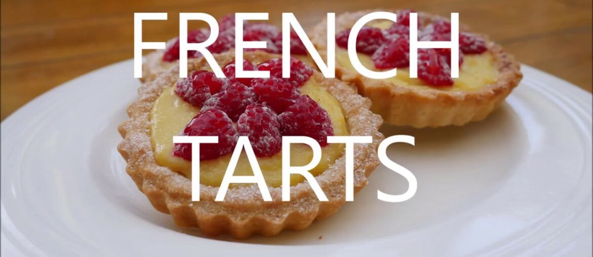 FRENCH TARTS by The Gourmet Grandad