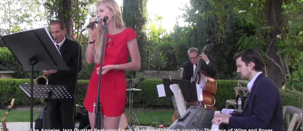 Los Angeles French Jazz Quartet featuring Female French Vocalist – The Days of Wine and Roses Los Angeles French Jazz Quartet featuring Female French Vocalist - The Days of Wine and Roses