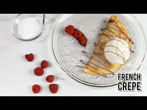 French Crepe Recipe | Multiple Styles French Crepe Recipe | Multiple Styles