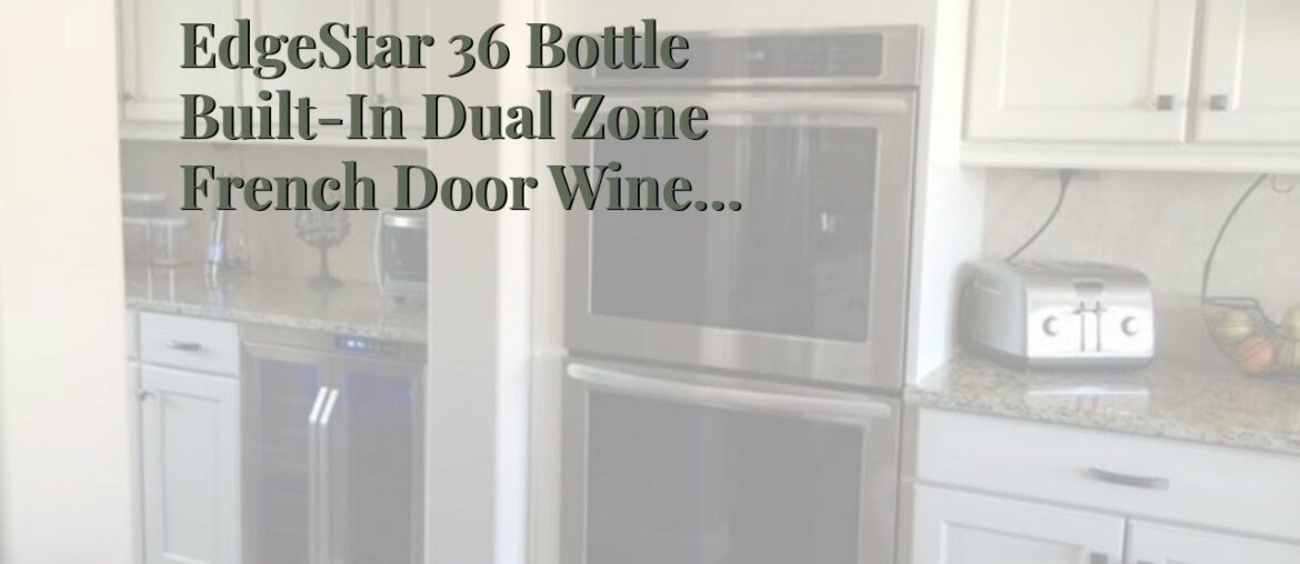 EdgeStar 36 Bottle Built-In Dual Zone French Door Wine Cooler – Black/Stainless Steel EdgeStar 36 Bottle Built-In Dual Zone French Door Wine Cooler - Black/Stainless Steel