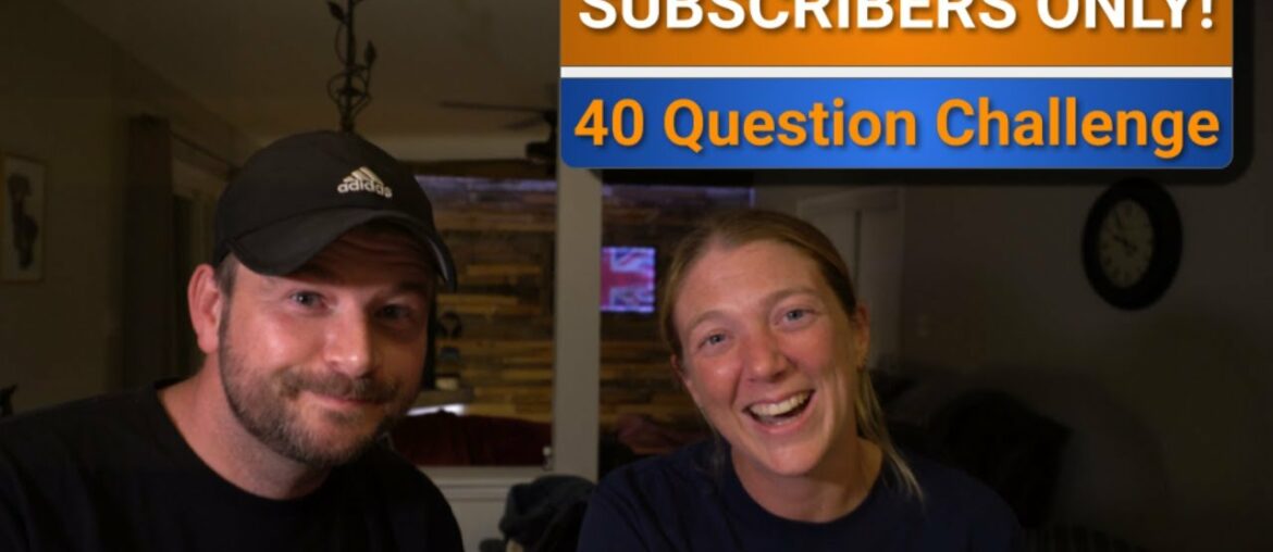 Subscribers only! 40 Question Challenge (with wine and Gin of course)