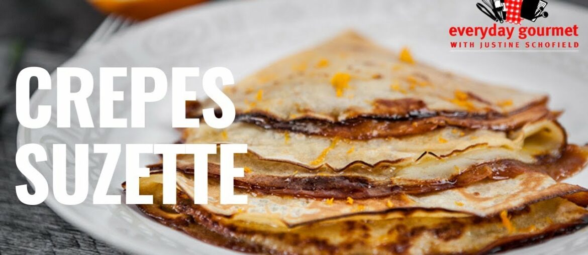 Francoise Schofield's Crepes Suzette | Everyday Gourmet S8 E84