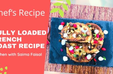 Fully Loaded French Toast  | Chef’s Secret Recipe In Urdu /Hindi | Kitchen With Saima Faisal