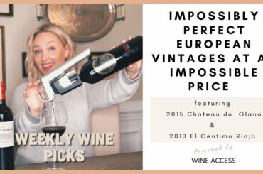Weekly Wine Picks: 2010 Spain and 2015 Bordeaux Under $40