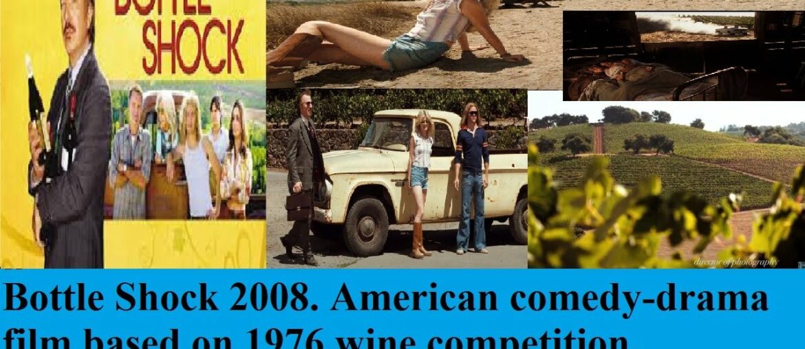 Bottle Shock 2008. American comedy-drama film based on 1976 wine competition, "Judgment of Paris". Bottle Shock 2008. American comedy-drama film based on 1976 wine competition, "Judgment of Paris".