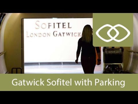 Gatwick Sofitel With Onsite Parking | Holiday Extras Gatwick Sofitel With Onsite Parking | Holiday Extras