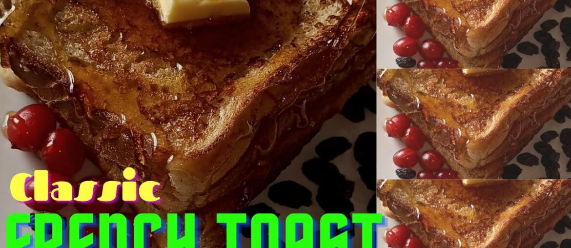 Classic French Toast Recipe For Breakfast