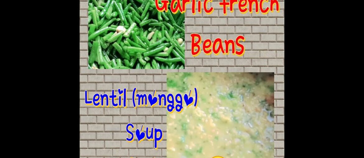 LENTIL SOUP (MONGGO) RECIPE || GARLIC FRENCH BEANS