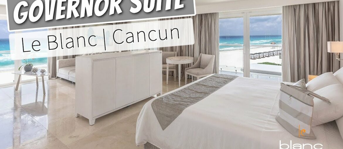 Royale Governor Suite Oceanfront | Le Blanc Spa Resort Cancun | 4K Walkthrough TourGovernors Suite Royale Governor Suite Oceanfront | Le Blanc Spa Resort Cancun | 4K Walkthrough TourGovernors Suite