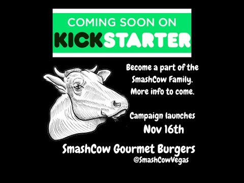 SmashCow Gourmet Burgers Kickstarter Campaign Video SmashCow Gourmet Burgers Kickstarter Campaign Video