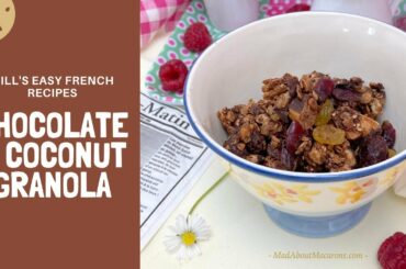 Easy French Home Baking: Chocolate Coconut Granola Recipe (Vegan/No added sugar)