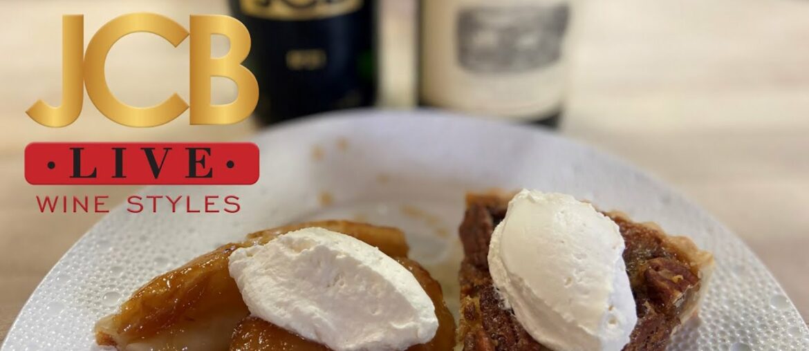 JCB LIVE Wine Styles: A Slice Above with Pecan Pie and Apple Tarte Tatin JCB LIVE Wine Styles: A Slice Above with Pecan Pie and Apple Tarte Tatin