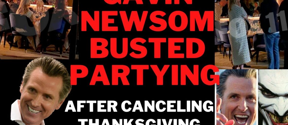 GAVIN NEWSOM BUSTED! EXPOSED As Absolute Hyprocite! Cancels Thanksgiving Then Caught Dining In Napa!