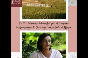 Ep 351: Severine Schlumberger of Domaine Schlumberger and the very French side of Alsace