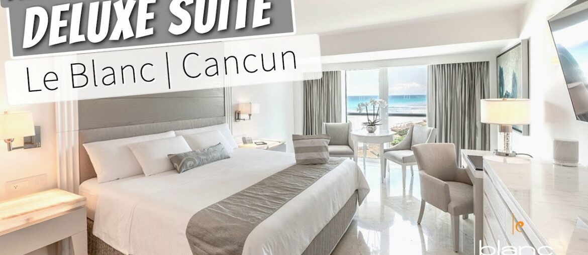 Royale Deluxe Partial Ocean View | Le Blanc Spa Resort Cancun | 4K Full Walkthrough Suite Tour Royale Deluxe Partial Ocean View | Le Blanc Spa Resort Cancun | 4K Full Walkthrough Suite Tour
