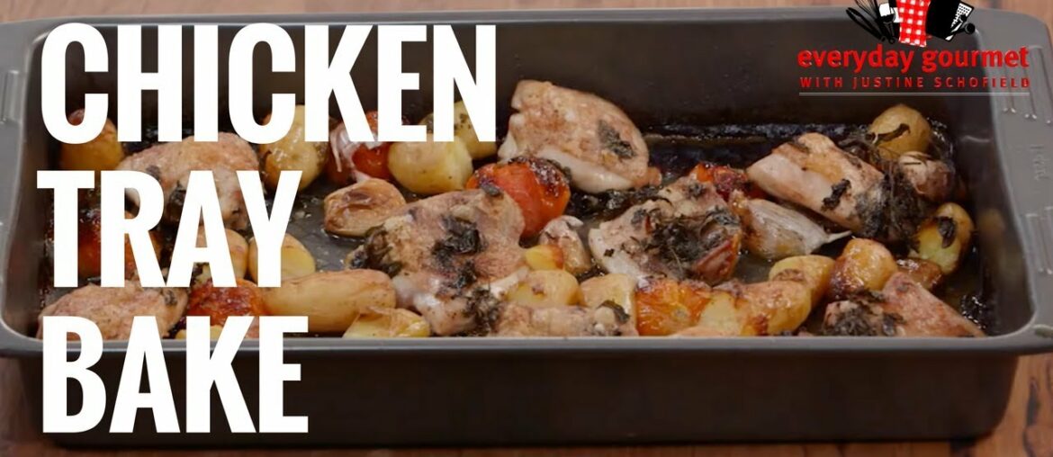 Chicken Tray Bake | Everyday Gourmet S6 E61