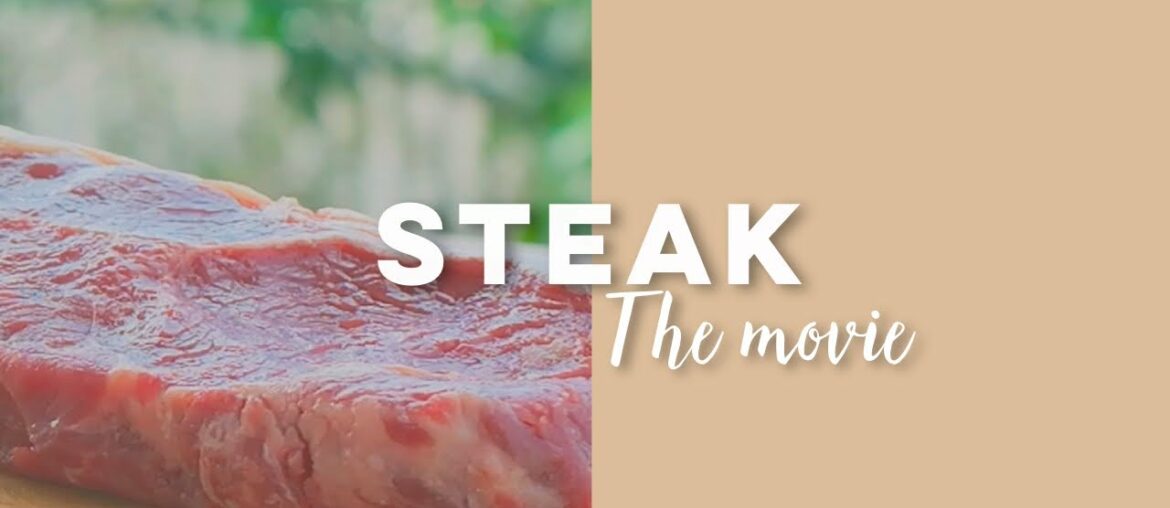 STEAK - The Movie