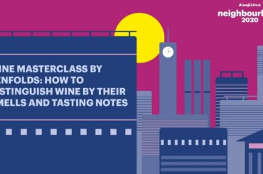 How to distinguish wine by their smells and tasting notes with Penfolds | Esquire Neighbourhood 2020