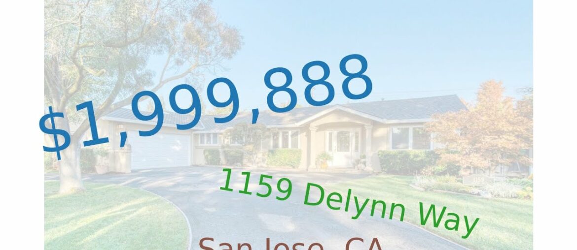 $1,999,888 San Jose home for sale on 2020-11-12 (1159 Delynn Way, CA, 95125)
