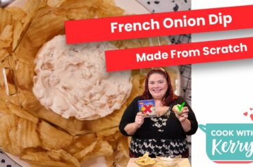 How to Make Onion Dip from Scratch | French Onion Dip Recipe