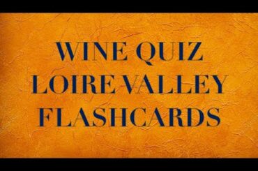 Wine Quiz - Wine Flashcards - Loire Valley