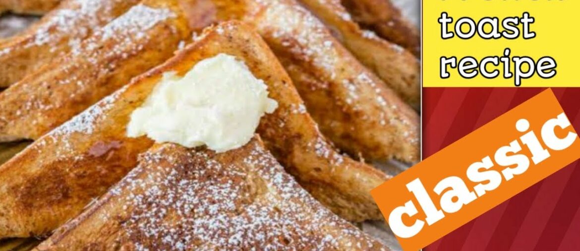 How To Make Classic French Toast||French Toast Recipe||Multicusisne With Isha Azeem