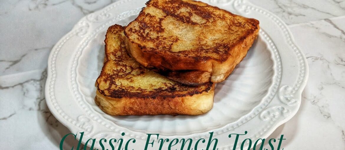 Classic French Toast| Quick & Easy Recipe| The Food Story