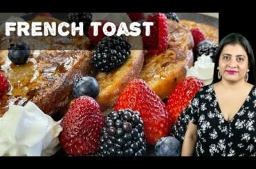 Classic French Toast Recipe | Amazing breakfast ideation recipe by Lisa, shot in iPhone 12 pro & 10s