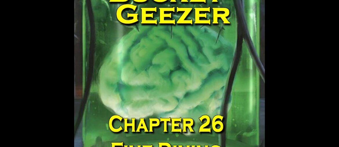Bucket Geezer - Chapter 26 - Fine Dining