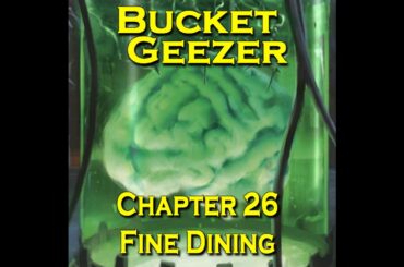 Bucket Geezer - Chapter 26 - Fine Dining