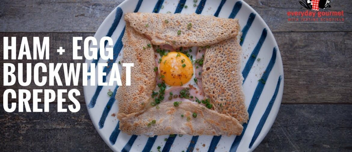 Ham and Egg Buckwheat Crepes | Everyday Gourmet S6 E33